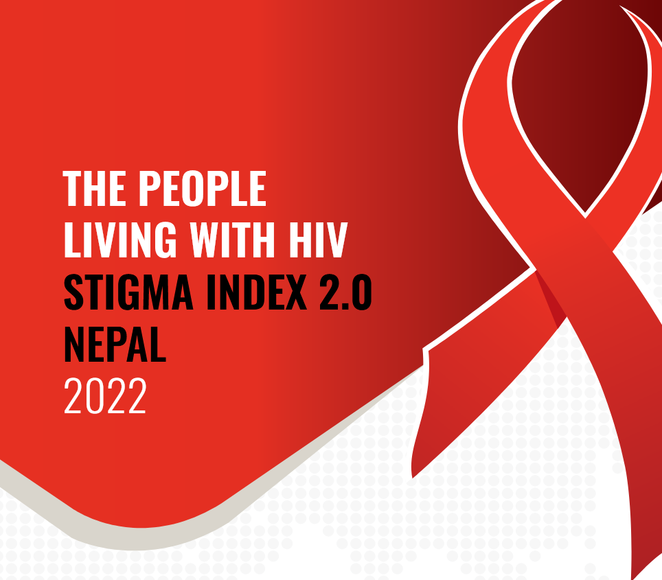 एचआईभीसँग बाँचिरहेका व्यक्तिहरूमाथि Stigma सूचकांक २.० – नेपाल, २०२२
