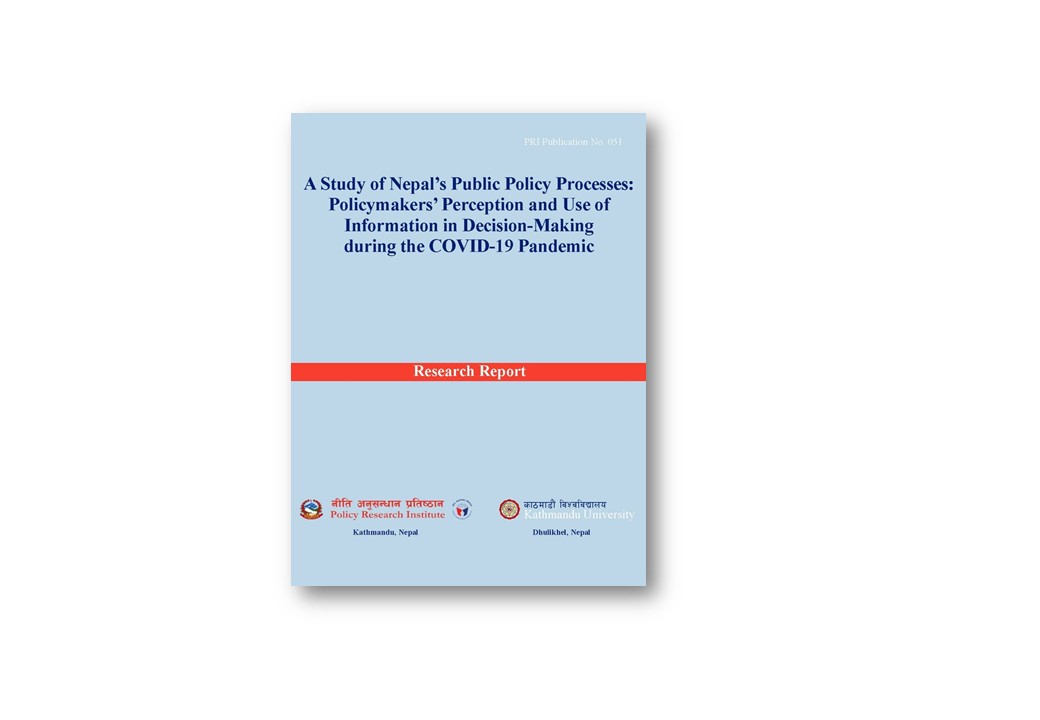 A Study of Nepal’s Public Policy Processes: Policymakers’ Perception and Use of Information in Decision-Making during the COVID-19 Pandemic